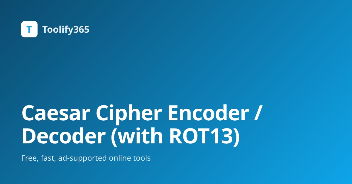 Caesar Cipher Encoder / Decoder (with ROT13) · Toolify
